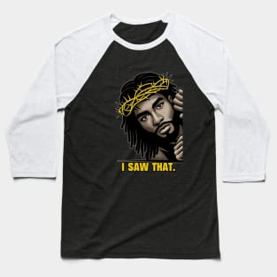 I Saw That Black Jesus Portrait Locs Baseball T-Shirt